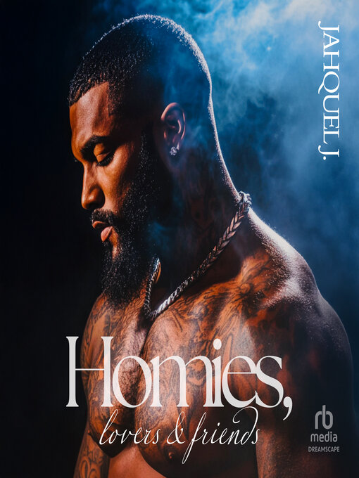 Title details for Homies, Lovers & Friends by Jahquel J. - Wait list